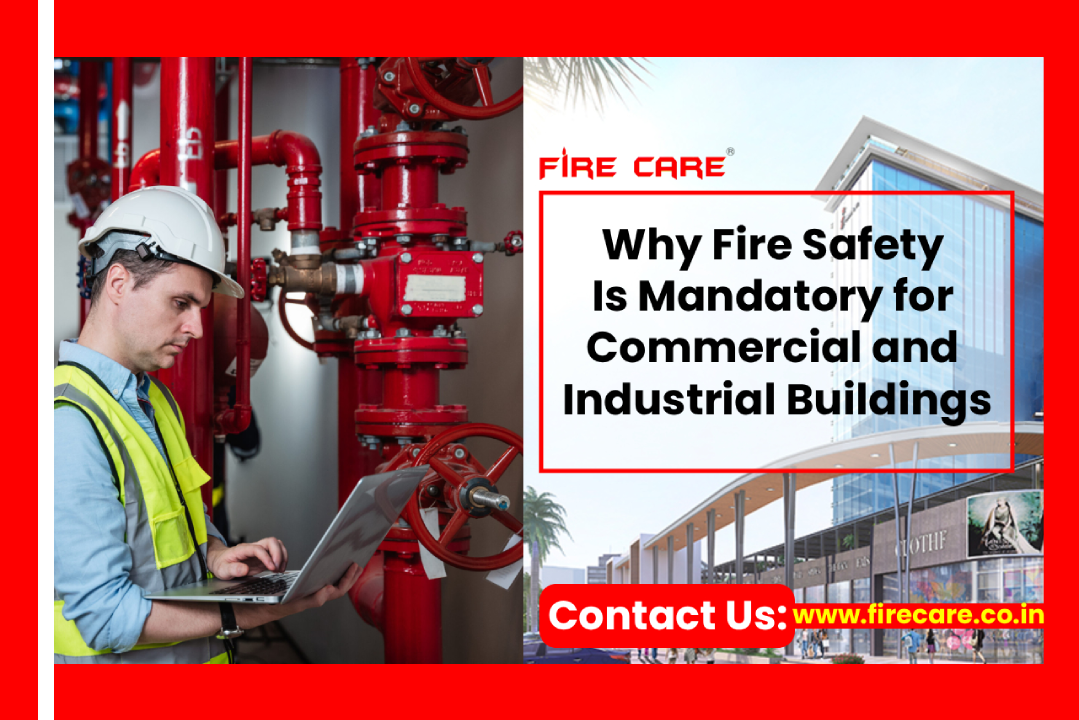 Why Fire Safety Is Mandatory for Commercial and Industrial Fields